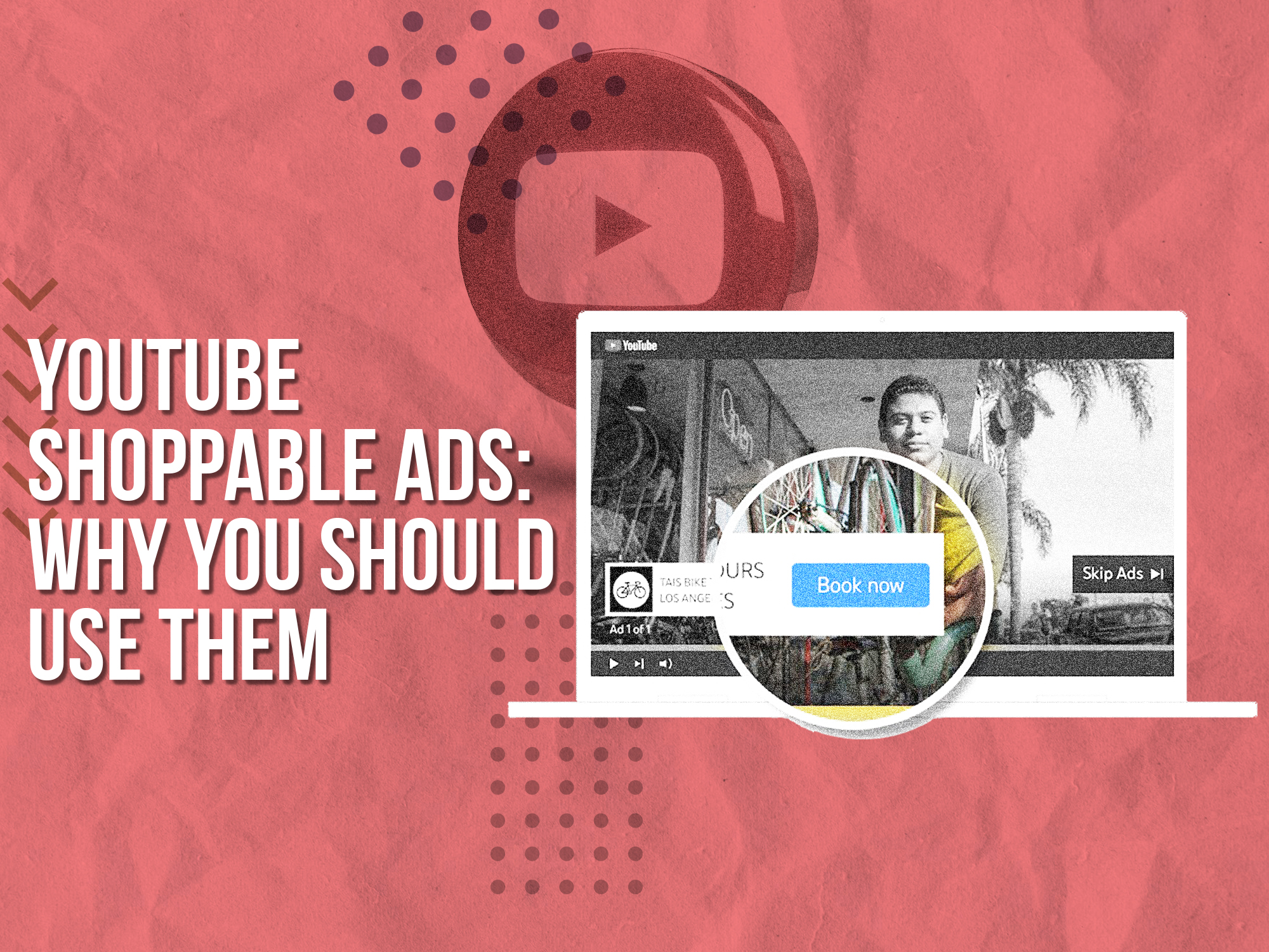 YouTube Shoppable Ads: Why You Should Use Them