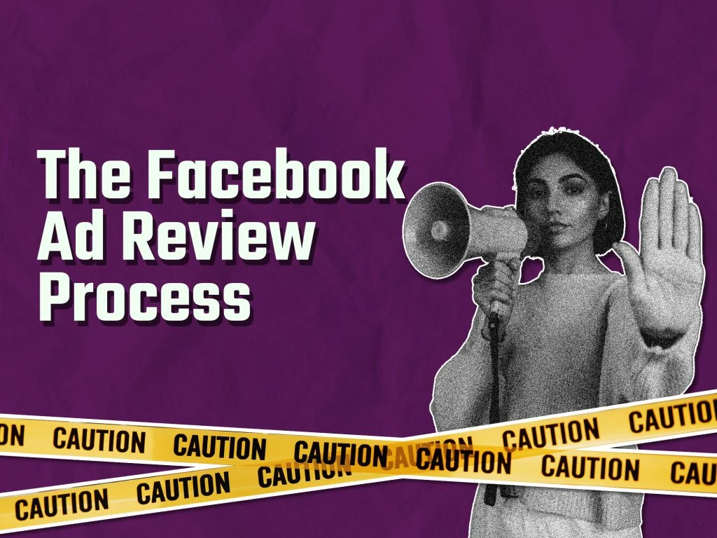 The Facebook Ad Review process