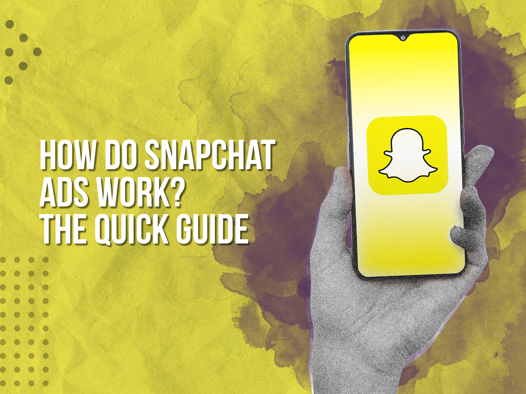 How Do Snapchat Ads Work? The Quick Guide