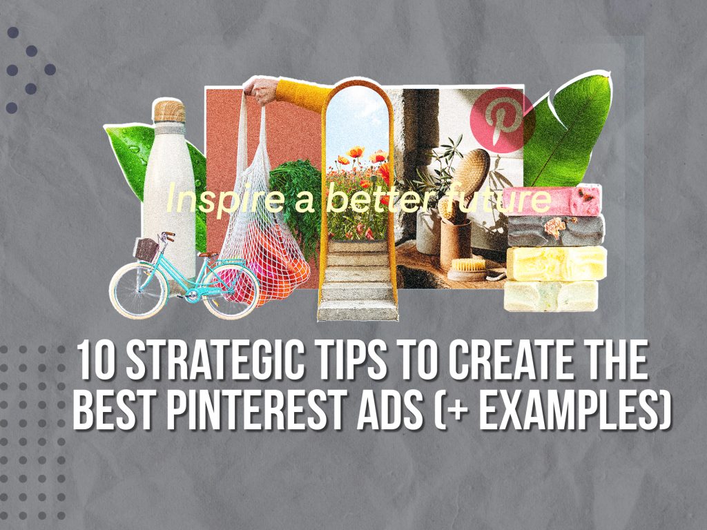 10 Strategic Tips For High ROI Pinterest Ads - Upbeat Agency