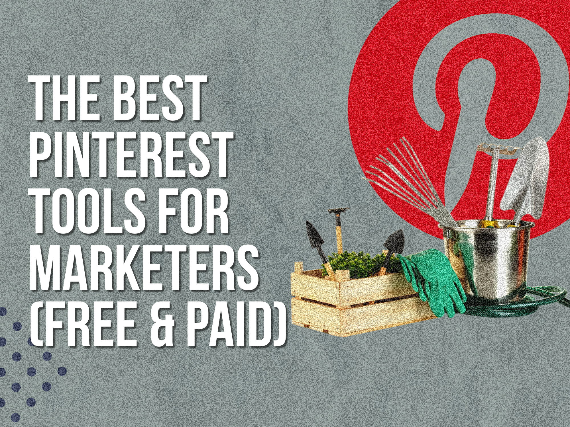 25 Best Pinterest Tools For Marketers (Free & Paid)
