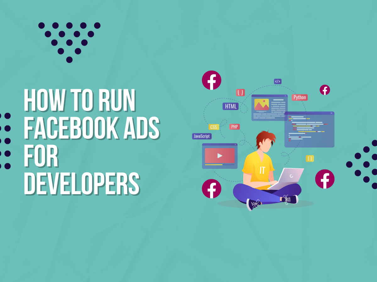 How to Run Facebook Ads for Developers
