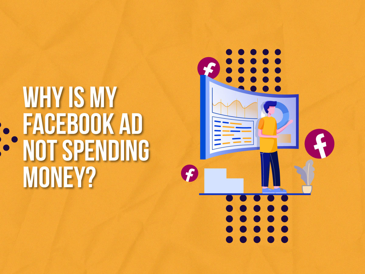 Why Is My Facebook Ad Not Spending Money? | Upbeat Agency