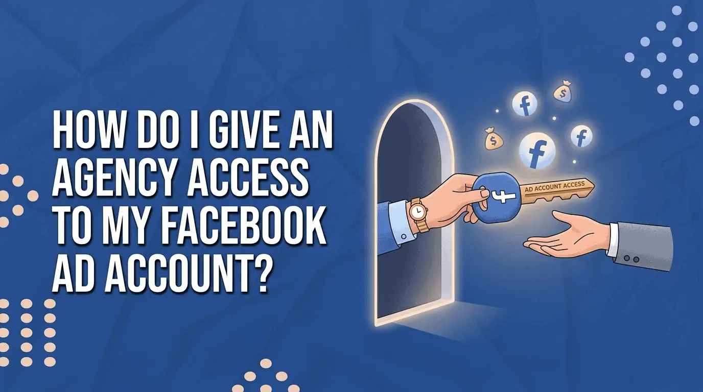 How Do I Give An Agency Access To My Facebook Ad Account?